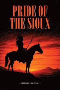bokomslag Pride of the Sioux