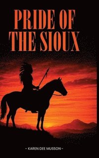 bokomslag Pride of the Sioux