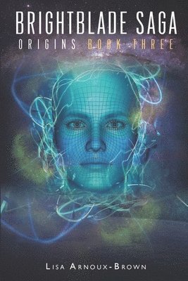Brightblade Saga: Origins: Book Three