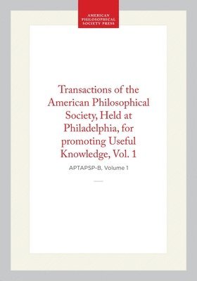 Transactions of the American Philosophical Society, Vol 1, 1818