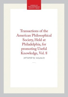 Transactions of the American Philosophical Society, Vol 8, 1843