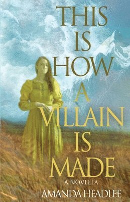 Amanda Headlee, Candace Nola - This Is How A Villain Is Made, Häftad