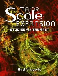 bokomslag Major Scale Expansion Studies for Trumpet