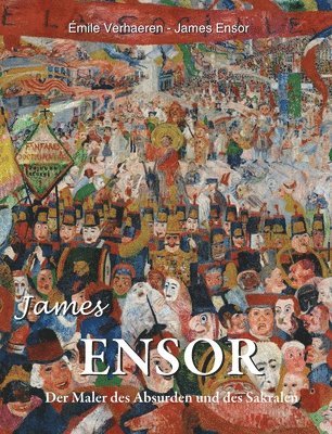 James Ensor: Der Maler des Absurden und des Sakralen