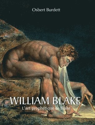 Osbert Burdett - William Blake: L'art prophétique de Blake, Inbunden