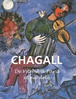 Chagall: De Vitebsk à Paris et au-delà