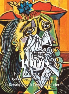 Victoria Charles, Klaus H. Carl - 1000 Portraits de génie: Chefs-d'oeuvre du portrait de la Renaissance à l'époque moderne, Inbunden