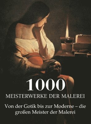 Victoria Charles, Joseph Manca - 1000 Meisterwerke der Malerei: Von der Gotik bis zur Moderne - die großen Meister der Malerei, Inbunden