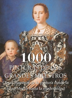 Victoria Charles, Joseph Manca - 1000 Pinturas de los Grandes Maestros: Obras maestras de la pintura desde la Edad Media hasta la modernidad, Inbunden