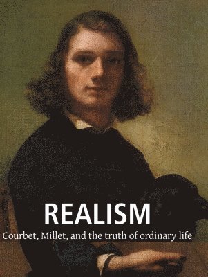 Realism: Courbet, Millet, and the truth of ordinary life