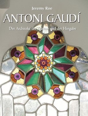 Roe Roe, Jeremy Roe - Antoni GaudÍ, Inbunden