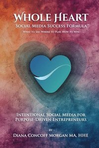 bokomslag Whole Heart Social Media Success Formula(TM)