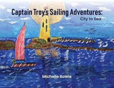 Michelle Bowie - Captain Troy's Sailing Adventures, Häftad