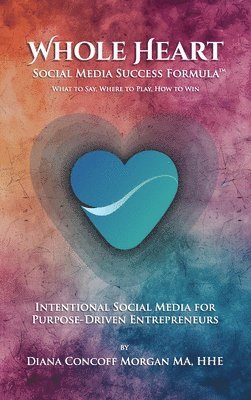 bokomslag Whole Heart Social Media Success Formula(TM)