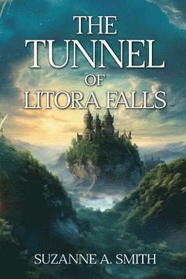 The Tunnel of Litora Falls (Destiny of The Litorans) 1