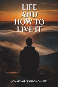 bokomslag Life and How to Live it