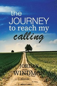 bokomslag The Journey to Reach my Calling