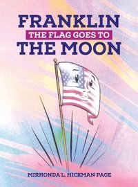 bokomslag Franklin The Flag Goes To The Moon