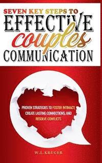 bokomslag Seven Key Steps to Effective Couples' Communication