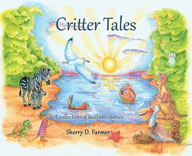 bokomslag Critter Tales: A Collection of Bedtime Stories