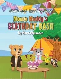 bokomslag Chilly and Quackers and Mouse Muddy's BIRTHDAY BASH