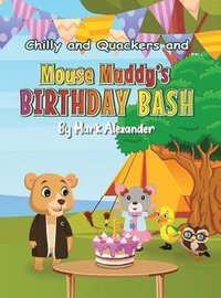 bokomslag Chilly and Quackers and Mouse Muddy's BIRTHDAY BASH