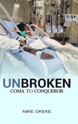 bokomslag UNBROKEN: FROM COMA TO CONQUEROR