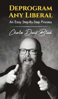 bokomslag Deprogram Any Liberal: An Easy Step-By-Step Process
