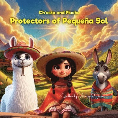 Ch'aska and Picchu Protectors of Pequeña Sol