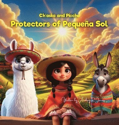 Ch'aska and Picchu Protectors of Pequeña Sol