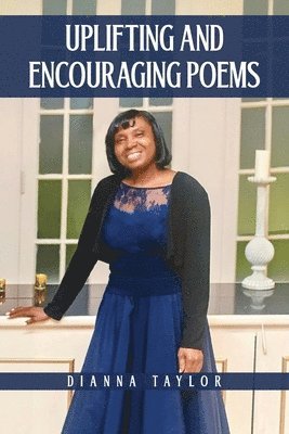 Dianna Taylor, DIANNA TAYLOR - Uplifting and Encouraging Poems, Häftad