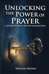 bokomslag Unlocking the Power of Prayer