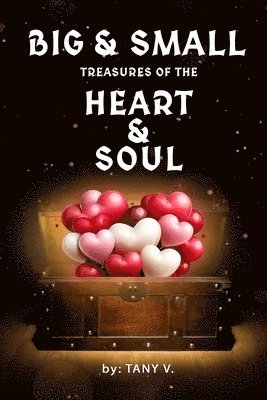 Big & Small Treasures of the Heart and Soul 1