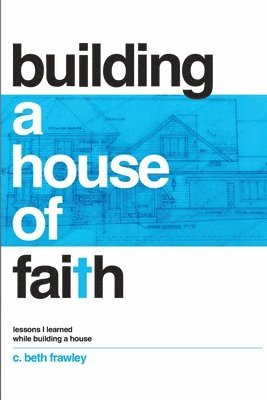 bokomslag Building a House of Faith