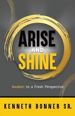 Arise and Shine (Awaken to a Fresh Perspective) 1