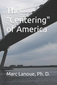 bokomslag The 'Centering' of America