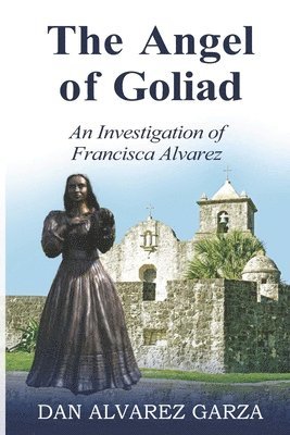 bokomslag Investigation of Francisca Alvarez The Angel of Goliad