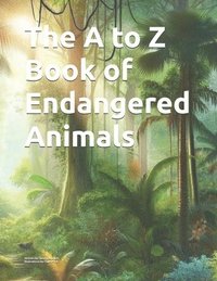 bokomslag A to Z Book of Endangered Animals