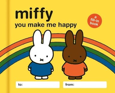 Lauren Emily Whalen - Miffy: You Make Me Happy: A Fill-In Book, Inbunden