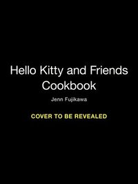 bokomslag Hello Kitty and Friends: The Cookbook: Supercute Recipes for Fun and Friendship