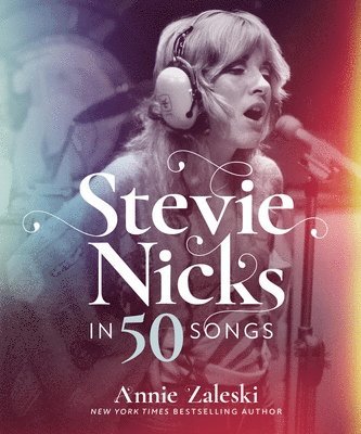 Annie Zaleski - Stevie Nicks in 50 Songs, Inbunden