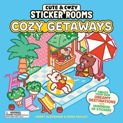 Cute and Cozy Sticker Rooms: Cozy Getaways: Hundreds of Stickers to Create Your Own Dreamy Destinations