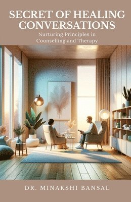 Dr Minakshi Bansal - Secret of Healing Conversations, Häftad
