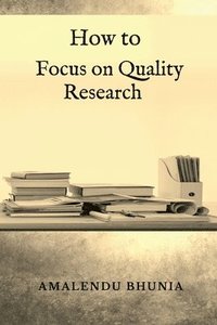 bokomslag How to Focus on Quality Research