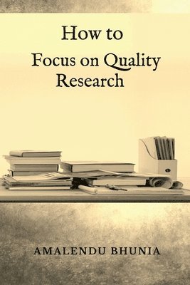 bokomslag How to Focus on Quality Research