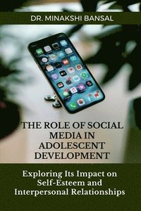 bokomslag The Role of Social Media in Adolescent Development