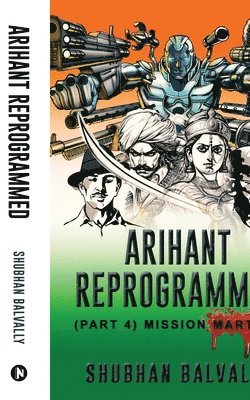 bokomslag Arihant Reprogrammed (Part 4): Mission Martyrs