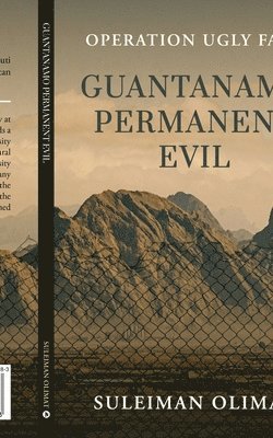 bokomslag Guantanamo Permanent Evil: Operation Ugly Face