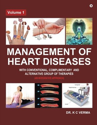 Management of Heart Diseases with Conventional, Complimentary and Alternative Group of Therapies 1