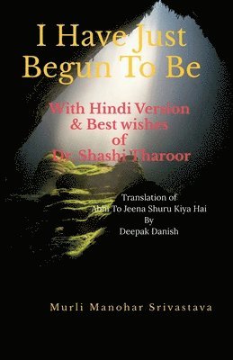 bokomslag I Have Just Begun To Be With Hindi Version